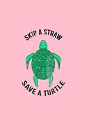 Skip A Straw Save A Turtle