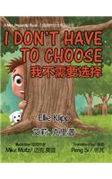 I Don't Have to Choose
