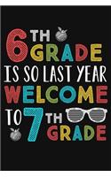 6th Grade Is So Last Year Welcome To 7th Grade