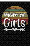 mom of girls: Funny motherhood in mothers day celebration gift Lined Notebook / Diary / Journal To Write In 6x9