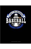 I Can't My Daughter Has Baseball: Blank Sheet Music - 12 Staves