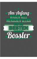 Am Anfang Waren Alle Menschen Gleich Nur Die Besten Wurden Bossler