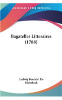 Bagatelles Litteraires (1788)