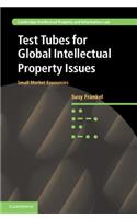 Test Tubes for Global Intellectual Property Issues