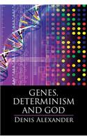 Genes, Determinism and God