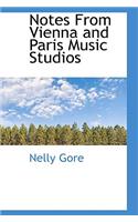 Notes from Vienna and Paris Music Studios