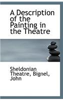 A Description of the Painting in the Theatre: (English)