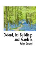 Oxford, Its Buildings and Gardens
