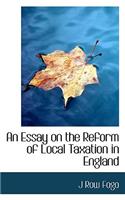An Essay on the Reform of Local Taxation in England