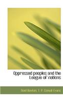 Oppressed Peoples and the League of Nations