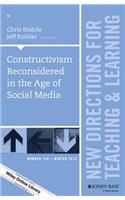 Constructivism Reconsidered in the Age of Social Media: New Directions for Teaching and Learning, Number 144(J–B TL Single Issue Teaching and Learning)