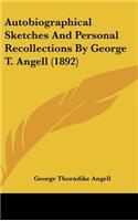 Autobiographical Sketches and Personal Recollections by George T. Angell (1892)