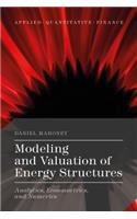 Modeling and Valuation of Energy Structures
