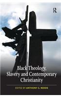 Black Theology, Slavery and Contemporary Christianity