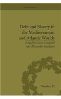 Debt and Slavery in the Mediterranean and Atlantic Worlds