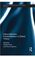 Labour-Intensive Industrialization in Global History