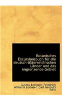 Botanisches Excursionsbuch Fur Die Deutsch-Osterreichischen Lander Und Das Angrenzende Gebiet