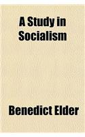 A Study in Socialism: (English)