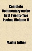 Complete Commentary on the First Twenty-Two Psalms (Volume 1): (English)