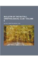 Bulletin of the Nuttall Ornithological Club (Volume 6): (English)