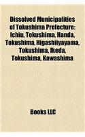 Dissolved Municipalities of Tokushima Prefecture: Ichiu, Tokushima, Handa, Tokushima, Higashiiyayama, Tokushimichiu, Tokushima, Handa, Tokushima, Higashiiyayama, Tokushima, Ikeda, Tokushima, Kawashi(English)