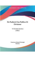 De Psalterii Usu Publico Et Divisione