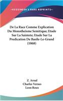 de La Race Comme Explication Du Monotheisme Semitique; Etude Sur La Saintete; Etude Sur La Predication de Basile-Le-Grand (1868)