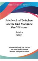 Briefwechsel Zwischen Goethe Und Marianne Von Willemer