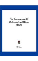 Raumcurven III Ordnung Und Klasse (1874)