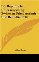 Die Begriffliche Unterscheidung Zwischen Urheberschaft Und Beihulfe (1890)