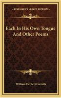 Each in His Own Tongue and Other Poems