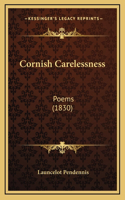 Cornish Carelessness