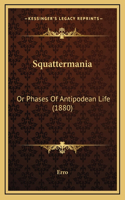 Squattermania: Or Phases of Antipodean Life (1880)