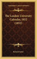 The London University Calendar, 1852 (1852)