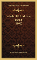 Ballads Old And New, Part 2 (1906): (English)