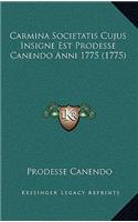 Carmina Societatis Cujus Insigne Est Prodesse Canendo Anni 1775 (1775)