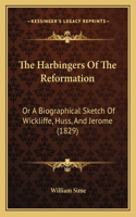 Harbingers Of The Reformation