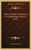 Notices Et Extraits De Manuscrits De La Bibliotheque Du Roi V1 (1787): (French)
