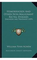 Hemorrhoids And Other Non-Malignant Rectal Diseases: Diagnosis And Treatment (1899)(English)