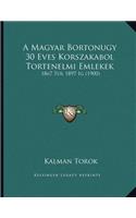 A Magyar Bortonugy 30 Eves Korszakabol Tortenelmi Emlekek