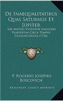 De Inaequalitatibus Quas Saturnus Et Jupiter