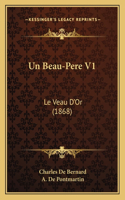 Un Beau-Pere V1: Le Veau D'Or (1868)(French)