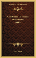 Cachet Inedit Du Medecin Oculiste Ferox (1880)