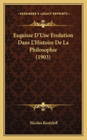 Esquisse D'Une Evolution Dans L'Histoire De La Philosophie (1903)