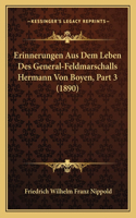 Erinnerungen Aus Dem Leben Des General-Feldmarschalls Hermann Von Boyen, Part 3 (1890)