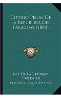 Codigo Penal De La Republica Del Paraguay (1880)
