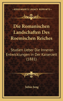 Die Romanischen Landschaften Des Roemischen Reiches