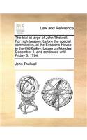 The Trial at Large of John Thelwall. for High Treason