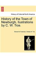 History of the Town of Newburgh. Llustrations by C. W. Tice.