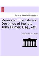 Memoirs of the Life and Doctrines of the Late John Hunter, Esq., Etc.